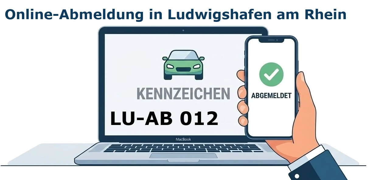 Digitale Außerbetriebsetzung von Fahrzeugen aller Art – ob PKW, LKW oder Motorrad – in Ludwigshafen am Rhein.