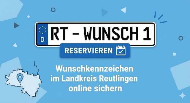 Wunschkennzeichen im Landkreis Reutlingen